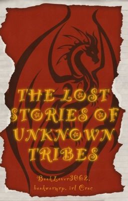 The Lost Stories Of Unknown Tribes; A Collection Of Short Stories