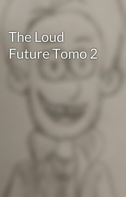 The Loud Future Tomo 2