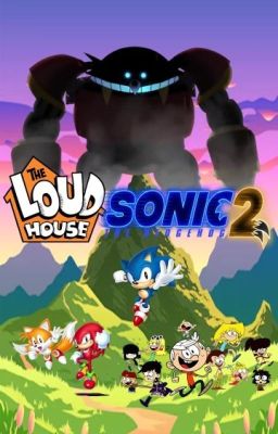 THE LOUD HOUSE SONIC 2