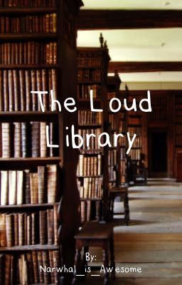 The Loud Library (BBS x Reader)