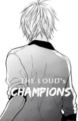 THE LOUD'S CHAMPIONS - CANCELADA