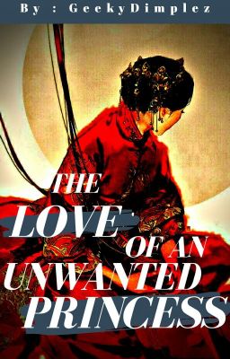 The Love Of An Unwanted Princess《Editing》