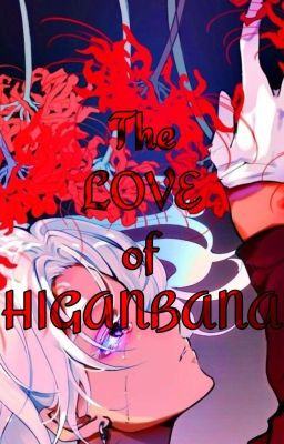 ༺The LOVE of HIGANBANA༻