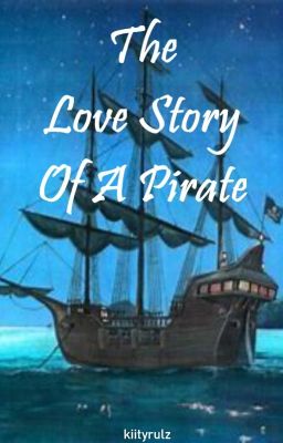 The Love Story Of A Pirate