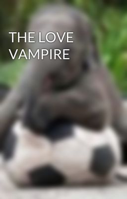 THE LOVE VAMPIRE