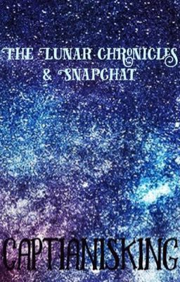 The Lunar Chronicles & Snapchat