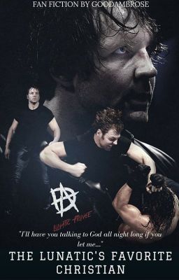 The Lunatic's Favorite Christian [Dean Ambrose]