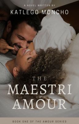 The Maestri Amour (Wattys 2015) - ON HIATUS