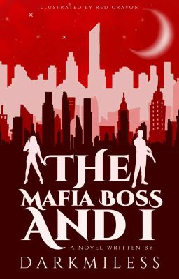 The Mafia Boss and I(UNDER MAJOR REVISION)