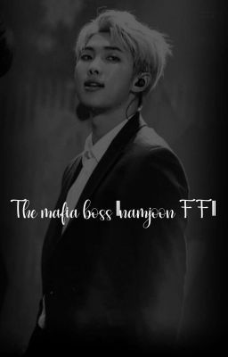 The mafia boss  ||Namjoon FF||