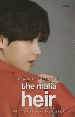 THE MAFIA HEIR || TK