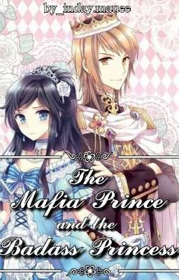 The Mafia Prince and the Badass Princess [On going]