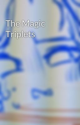 The Magic Triplets