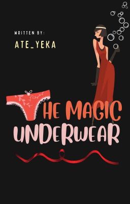 The Magic Underwear (#WCAwards2017) (#FilipinoYouthsWritingContests)