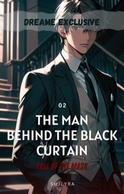 The Man Behind the Black Curtain (Dreame Exclusive)