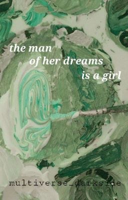 the man of her dreams is a girl