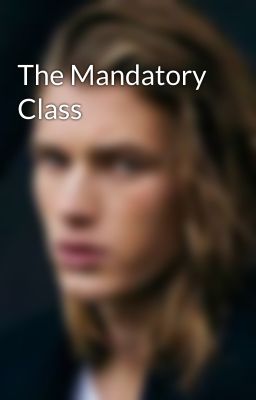 The Mandatory Class