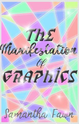 The Manifestation Of Graphics