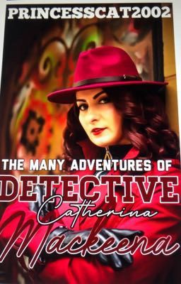 The Many Adventures of Detective Catherina Mackeena