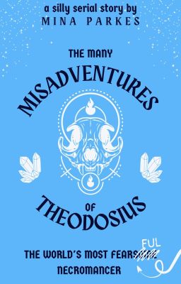 The Many Misadventures of Theodosius