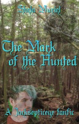 The Mark of the Hunted {Under heavy editing}