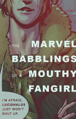 The Marvel Babblings of a Mouthy Fangirl | Fandom Musings