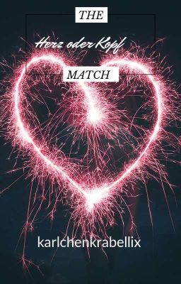 THE MATCH- Herz oder Kopf