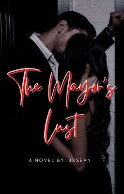 THE MAYOR'S LUST