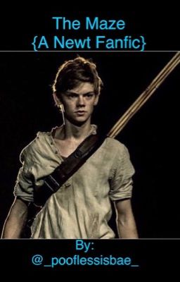 The Maze {A Newt/TMR Fanfic}