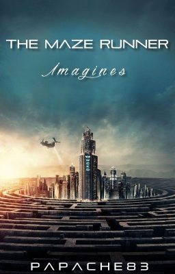 The Maze Runner || Imagines