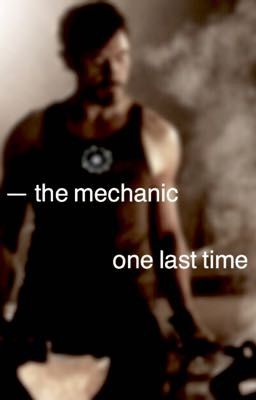 - the mechanic :: one last time