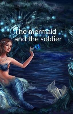 The mermaid and the soldier 