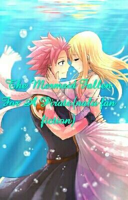 The Mermaid Fallen For A Pirate(nalu Fan Fiction)