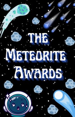 THE METEORITE AWARDS || CLOSED