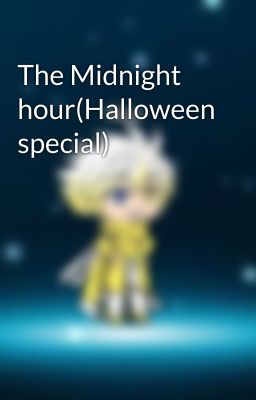 The Midnight hour(Halloween special)