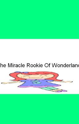 The Miracle Rookie Of Wonderland