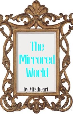 The Mirrored World