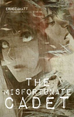 The Misfortunate Cadet | Levi Ackerman