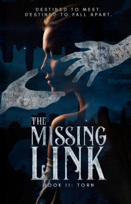 The Missing Link (Book 2: Torn)