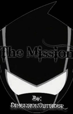 The Mission (A RC9GN Fanfic)