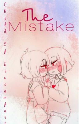 The Mistake (Charisk Fanfiction)