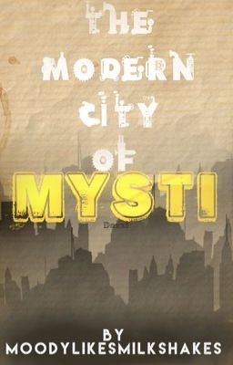 The Modern City Of Mysti (on Hold for awhile)