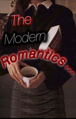 The Modern Romantics...