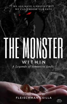 The monster within (A Legends of tomorrow fanfic)