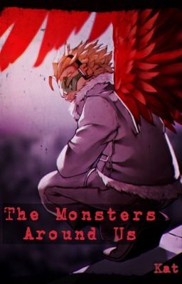 The Monsters Around Us [ Hawks x Reader ]