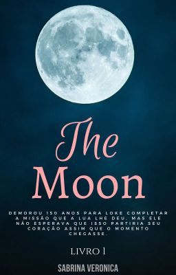 The Moon {Em Atualização} (Livro 1)