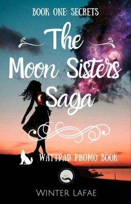 The Moon Sisters Saga, Book One: Secrets - PROMO BOOK