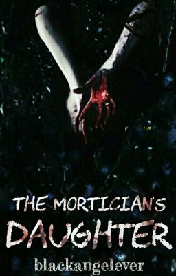 The Mortician's Daughter || A.I (ZAWIESZONE)