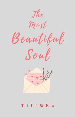 The Most Beautiful Soul: A Secret Letter