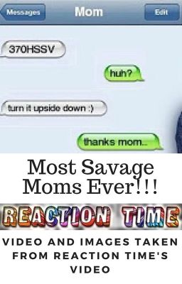 The Most Savage Moms Ever